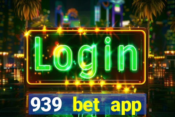 939 bet app download apk